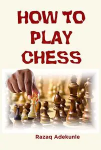 How to Play Chess