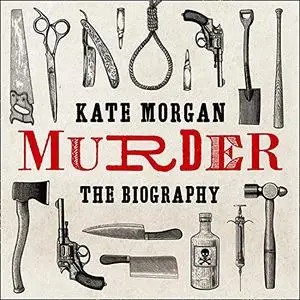 Murder: The Biography [Audiobook]