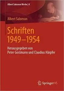 Schriften 1949 - 1954: Herausgegeben von Peter Gostmann und Claudius Härpfer