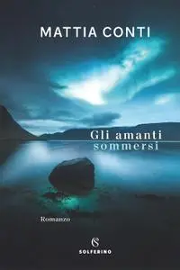 Mattia Conti - Gli amanti sommersi