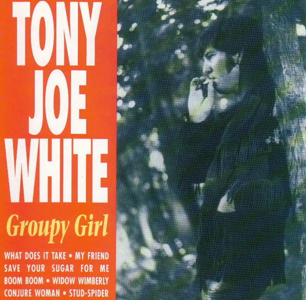 Tony Joe White Groupy Girl Originally Released Under The Title “tony