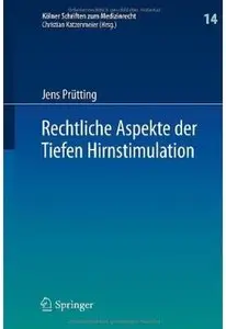 Rechtliche Aspekte der Tiefen Hirnstimulation: Heilbehandlung, Forschung, Neuroenhancement