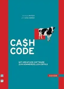 Cash Code: Mit kreativer Software zum kommerziellen Erfolg (Repost)