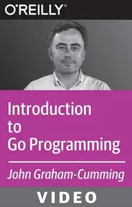 Introduction to Go Programming: From Hello World to Writing Highly Concurrent Programs