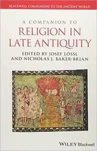 A Companion to Religion in Late Antiquity
