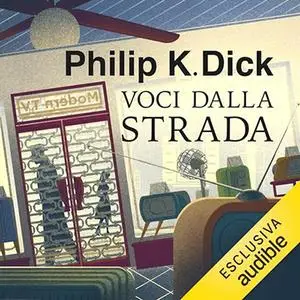 «Voci dalla strada» by Philip K. Dick