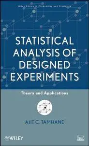 Statistical Analysis of Designed Experiments: Theory and Applications