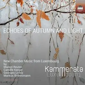 Kammerata Luxembourg - Echoes of Autumn and Light: New Chamber Music from Luxembourg (2021) [24/96]