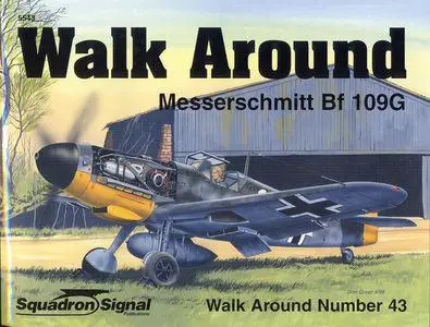 Messerschmitt Bf 109G - Walk Around Number 43 (Squadron/Signal Publications 5543)