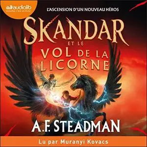 A.F. Steadman, "Skandar et le vol de la licorne"
