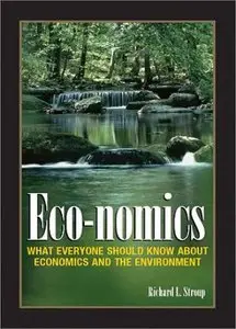 Eco-nomics: What Everyone Should Know About Economics and the Environment (repost)