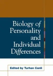 Biology of Personality and Individual Differences by Turhan Canli
