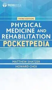 Physical Medicine and Rehabilitation Pocketpedia, Third Edition