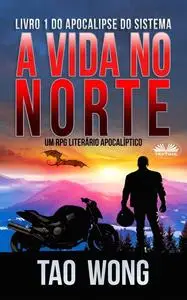 «A Vida No Norte» by Tao Wong