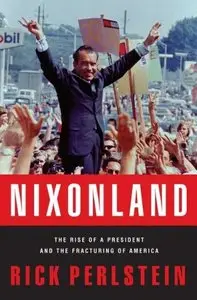 Nixonland: The Rise of a President and the Fracturing of America (Audiobook)