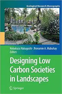 Designing Low Carbon Societies in Landscapes (Repost)