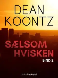 «Sælsom hvisken - bind 2» by Dean R. Koontz