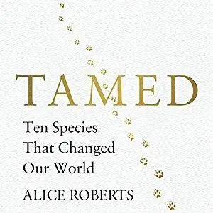 Tamed: Ten Species That Changed Our World [Audiobook]