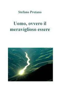 Uomo, ovvero il meraviglioso essere