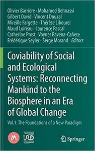 Coviability of Social and Ecological Systems: Reconnecting Mankind to the Biosphere in an Era of Global Change: Vol.1 :