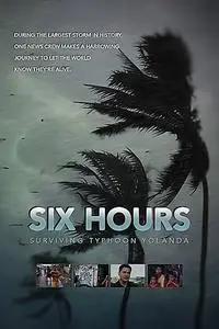 Six Hours: Surviving Typhoon Yolanda (2014)