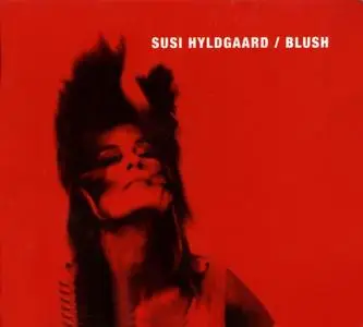 Susi Hyldgaard - Blush (2005)