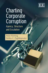 Charting Corporate Corruption: Agency, Structure and Escalation (repost)