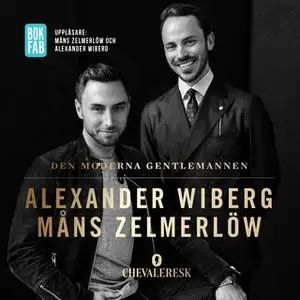 «Den moderna gentlemannen» by Alexander Wiberg,Måns Zelmerlöw