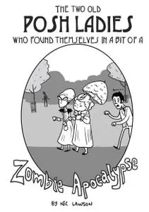 The Two Posh Old Ladies Who Found Themselves in a bit of a Zombie Apocalypse 2015 digital