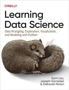 Learning Data Science: Data Wrangling, Exploration, Visualization, and Modeling with Python