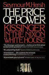 The Price of Power: Kissinger in the Nixon White House