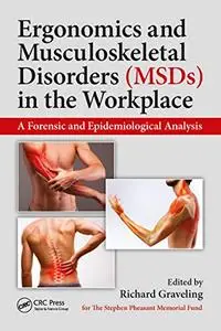 Ergonomics and Musculoskeletal Disorders (MSDs) in the Workplace: A Forensic and Epidemiological Analysis