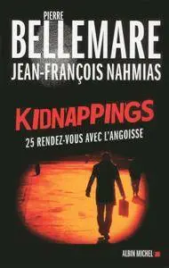 Pierre Bellemare, Jean-François Nahmias, "Kidnappings : 25 rendez-vous avec l'angoisse"