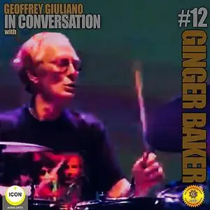 «Ginger Baker of Cream - In Conversation 12» by Geoffrey Giuliano