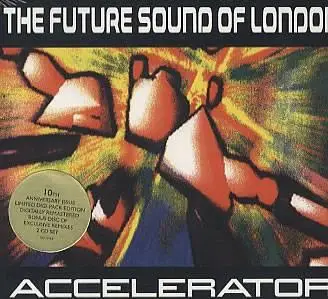 Future Sound Of London - Accelerator (Limited Edition) (2001)