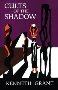 Cults of the Shadow (Scan) by Kenneth Grant [Repost]