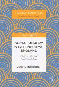 Social Memory in Late Medieval England: Village Life and Proofs of Age