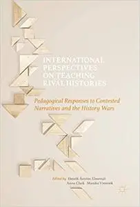International Perspectives on Teaching Rival Histories (Repost)
