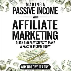«Making a Passive Income With Affiliate Marketing» by Affiliate Links