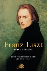 Franz Liszt and His World (repost)