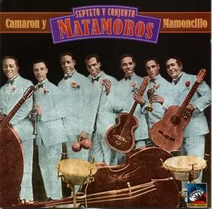 Conjunto Matamoros - Camaron y Mamoncillo  (1994)