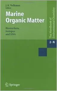 Marine Organic Matter: Biomarkers, Isotopes and DNA (The Handbook of Environmental Chemistry / Reactions and Processes)