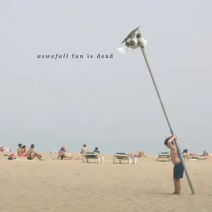 Aswefall - Fun Is Dead (2010)
