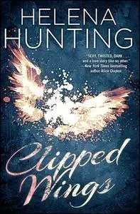 «Clipped Wings» by Helena Hunting