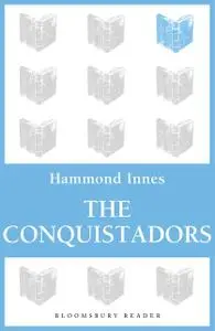 «The Conquistadors» by Hammond Innes