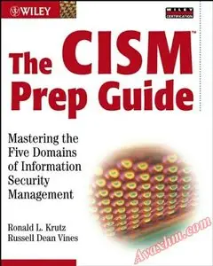 The CISM Prep Guide: Mastering the Five Domains of Information Security Management