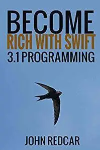 BECOME RICH WITH SWIFT 3.1 PROGRAMMING