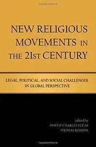 New Religious Movements in the Twenty-First Century: Legal, Political, and Social Challenges in Global Perspective