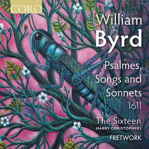 The Sixteen & Fretwork - Byrd Psalmes, Songs and Sonnets (2022)