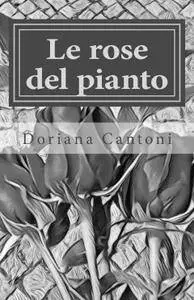 Doriana Cantoni - Le rose del pianto